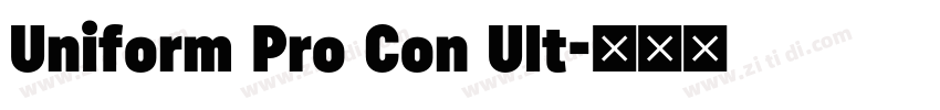 Uniform Pro Con Ult字体转换 Uniform Pro Con Ult字体转换